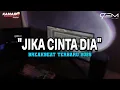 Download Lagu DJ JIKA CINTA DIA BREAKBEAT TERBARU 2025