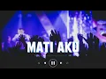 Download Lagu Lagu joget terbaru Mati Aku Remix new 2024