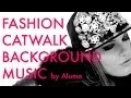 Lagu Fashion Show \u0026 Catwalk Background Music - Maximize by Alumo