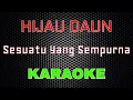 Download Lagu Hijau Daun - Sesuatu Yang Sempurna [Karaoke] | LMusical
