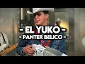 El Yuko - Panter Belico (EXCLUSIVA)(INÉDITA)(LETRA/LYRICS)(CORRIDOS 2023)