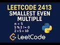 LeetCode 2413 Smallest Even Multiple in Python Easy Coding Tutorial for Beginners