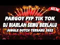 Download Lagu PARGOY FYP TIKTOK !! DJ BIARLAH SEMUA BERLALU JUNGLE DUTCH VIRAL TERBARU 2022