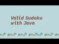 Valid Sudoku with Java