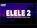 Download Lagu Elele 2 - Juan Reza, Jacson Zeran \u0026 ‪Oncho Flash‬ (Lirik) Lagu Timur Terbaru 2024