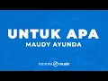 Download Lagu Untuk Apa - Maudy Ayunda (KARAOKE VERSION)