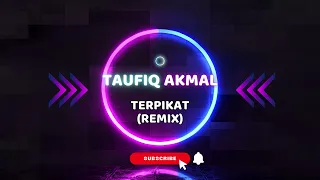Download Taufiq Akmal - Terpikat remix MP3