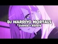Download Lagu DJ WARRIYO MORTALS (Slowed + Reverb)