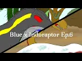 Lagu Blue x Indoraptor Ep.6