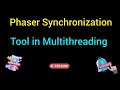 Phaser Synchronization tool in multithreading Easy Learning Channel