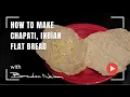 How to Make Chapati Indian Flat Bread