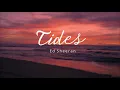 Download Lagu Vietsub | Tides - Ed Sheeran | Lyrics Video