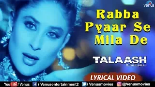 rabba pyaar se mila de lyrical video talaash akshay kumar u0026 kareena kapoor hindi song