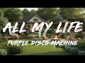Purple Disco Machine, The Magician - All My Life (Lyrics)