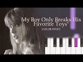 Download Lagu Taylor Swift - My Boy Only Breaks His Favorite Toys  | Piano Tutorial