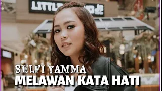 Download MELAWAN KATA HATI-RERE REINA By SELFI YAMMA MP3