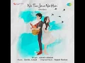 Na Tum Jano Na Hum (ReVibe)
