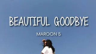 beautiful goodbye maroon 5 lyrics 
