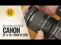 Re-review for 2023 Canon EF-S 10-18mm IS STM on an EOS R7