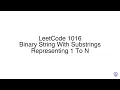 LeetCode 1016 Binary String With Substrings Representing 1 To N