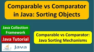 Comparable vs Comparator in Java Sorting Objects Java Collection Framework
