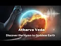 Download Lagu Atharva Veda: Discover the Hymn to Goddess Earth (Prithvi Sukta)\