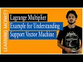 Lagrange Multiplier Example for Understanding Support Vector Machine Lesson 76 Machine Learning