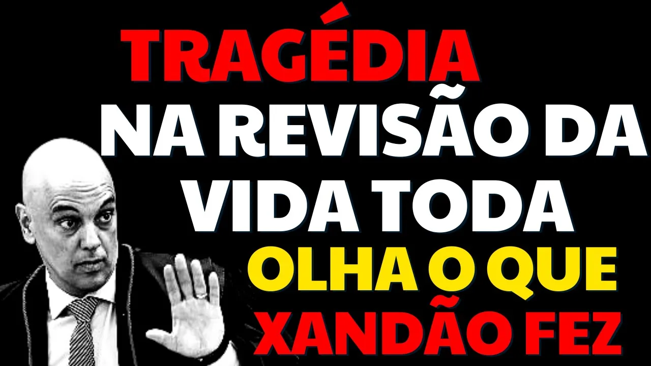 REVISÃO DA VIDA TODA: ALEXANDRE DE MORAES ACABA COM  SONHO DE APOSENTADOS E PENSIONISTAS EM SEU VOTO