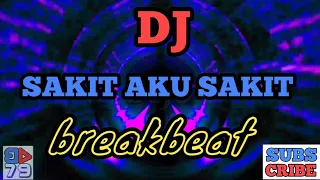 Download DJ SAKIT AKU SAKIT BREAKBEAT MP3