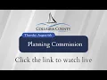 Columbia County Planning Commission Meeting August 6th