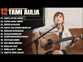 Tami Aulia Full Album - Awas Jatuh Cinta | Lagu Galau Viral Tiktok 2025