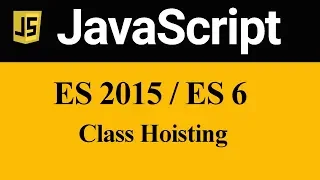 Class Hoisting in JavaScript Hindi