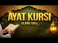 Lagu AYAT KURSI 100x