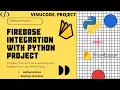 Firebase Python Integration Project How To Firebase Source Code Vinit Vijal VinuCode
