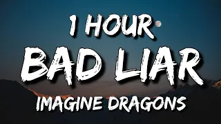 Imagine Dragons Bad Liar Lyrics 1 Hour 