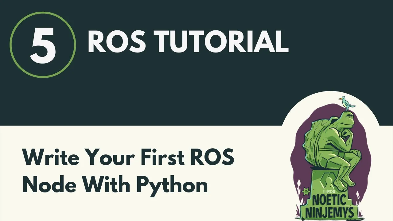 Write a ROS Node with Python - ROS Tutorial 5 (ROS1)