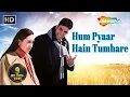 Download Lagu Hum Pyaar Hain Tumhare | Kumar Sanu, Alka Yagnik | Haan Maine Bhi Pyaar Kiya | Kumar Sanu Hit Song