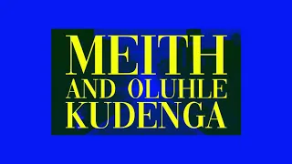 meith u0026 oluhle kudenga
