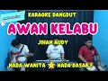 Download Lagu KARAOKE DANGDUT II AWAN KELABU II NADA WANITA/CEWEK II NADA RENDAH