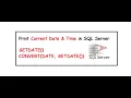How to Print Current Date Time in SQL Server