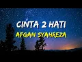 Download Lagu Afgan - Cinta 2 Hati (Lirik)