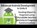 Advanced Android Development in Urdu-8 Sending parcelable objects to a fragment Jahan Numma