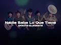 Nadie Sabe Lo Que Tiene - EFECTO ELEGANTE