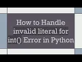 How to Handle invalid literal for int Error in Python