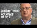 Major Changes to Landlord-Tenant Law in Wisconsin A Brief Summary