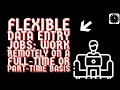 Flexible Data Entry Jobs Work Remotely on a Full-Time or Part-Time Basis