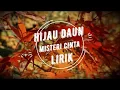 Download Lagu MISTERI CINTA HIJAU DAUN LIRIK