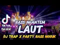 Download Lagu LAUT LAGU TRENDING ‼️ DJ TRAP X PARTY BASS BRUTAL 