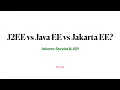 9 J2EE vs Java EE vs Jakarta EE