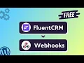 Integrating FluentCRM with Webhooks Step-by-Step Tutorial Bit Integrations
